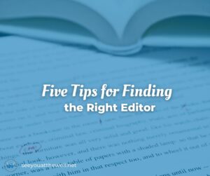 5 Tips for Finding the Right Editor
