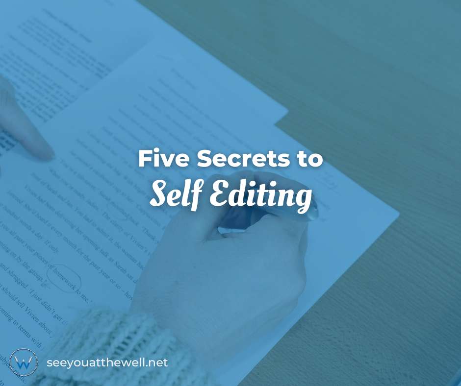 5 Secrets to Self Editing by Karin Beery for the Well Conference for Creatives