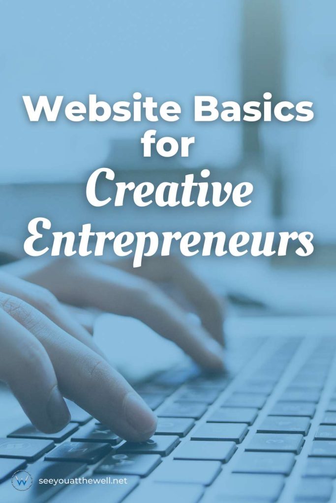 Website Basics for Creative Entrpreneurs Marketing at the Well