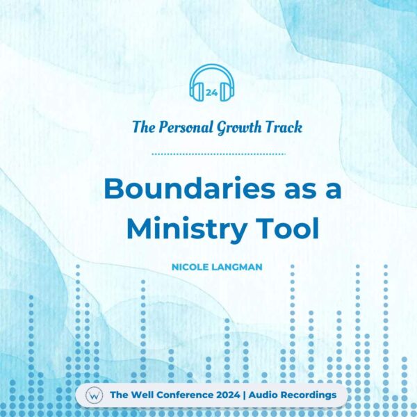 Boundaries as a Ministry Tool Audio Recording by Nicole Langman