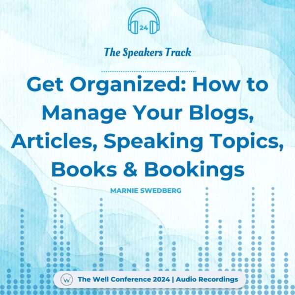 Get Organized: How to Manage Your Blogs, Articles, Speaking Topics, Books & Bookings