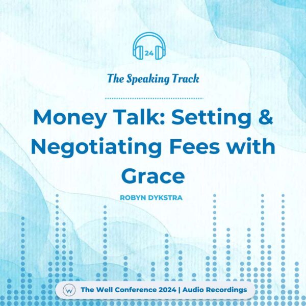 Money Talk: Setting & Negotiating Fees with Grace