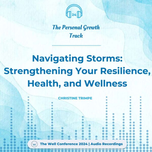 Navigating Storms: Strengthening Your Resilience, Health, and Wellness