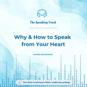 Why & How to Speak from Your Heart