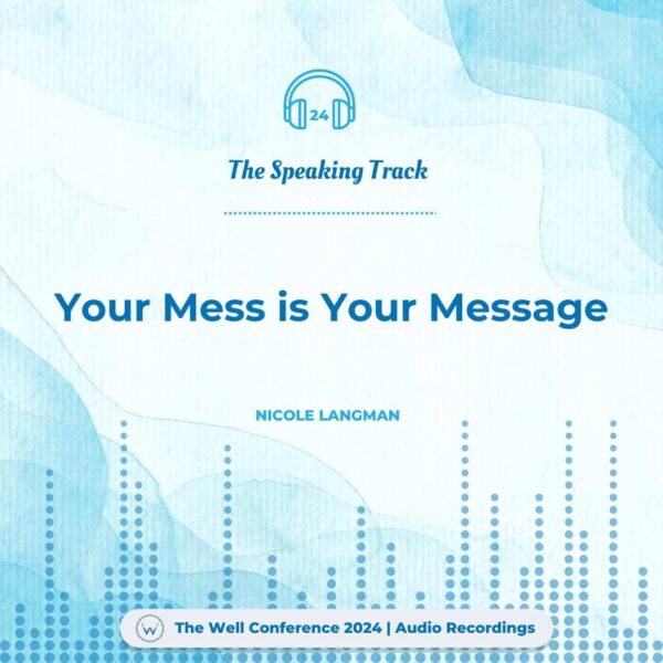 Your Mess is Your Message