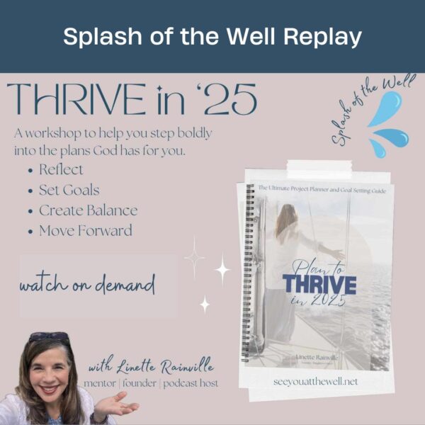 Thrive in 25 Splash of the Well