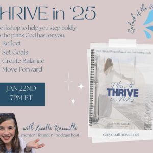 Thrive in 25 Splash of the Well with Linette Rainville