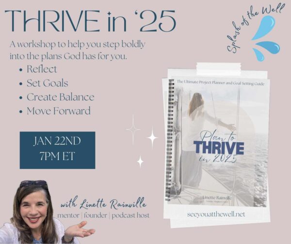 Thrive in 25 Splash of the Well with Linette Rainville