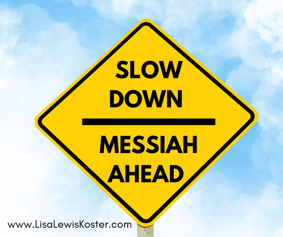 Caution Sign with the wording Slow Down Messiah Ahead on it