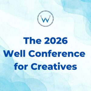Register Now for the 2026 Well Conference for Creatives