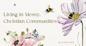Living in Messy Christian Community
