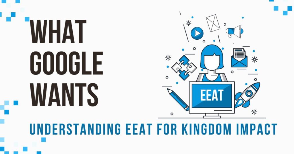 What google Wants - demonstrating eeat for better search results
