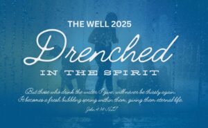 Drenched in the Spirit: The Well 2025