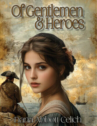 Dana Celich Abbott - Of Gentelmen and Heros