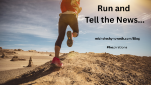Run and tell the news - blog post by Michele Chynoweth